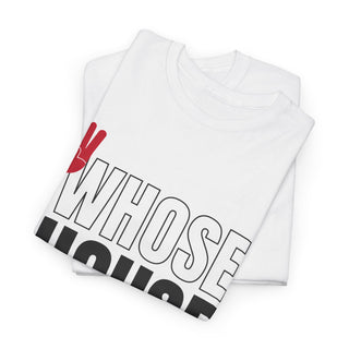 Whose House Tee